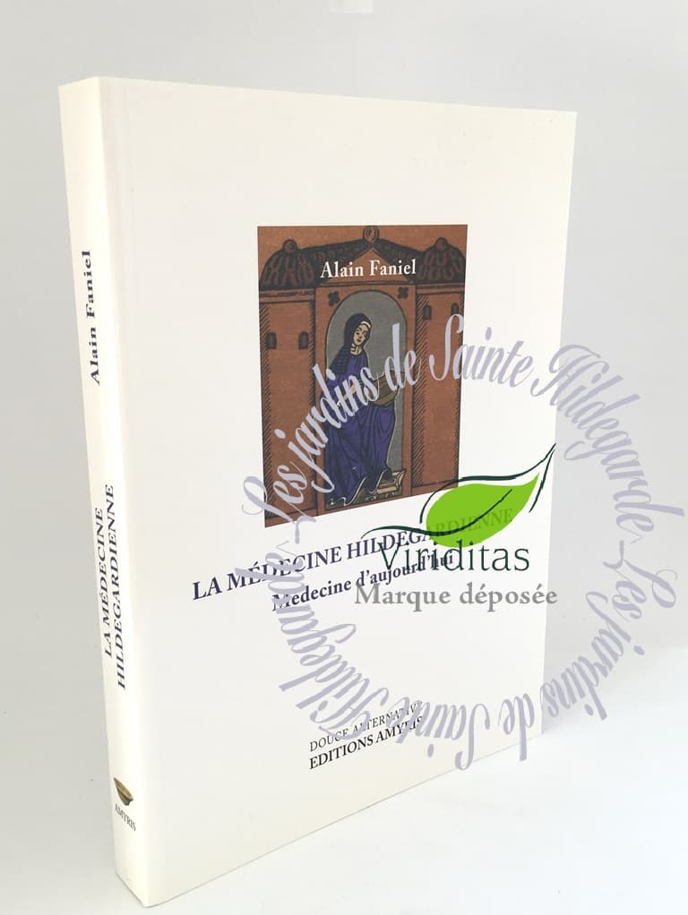LA MEDECINE HILDEGARDIENNE A. FANIEL Les Jardins de SainteHildegarde