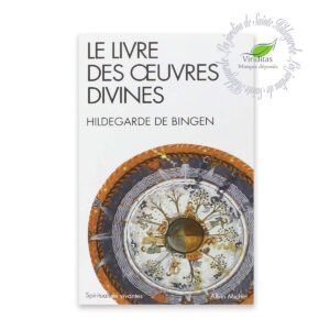 LE LIVRE DES OEUVRES DIVINES 376 pages, format : L11xH18 cm Édition Albin Michel