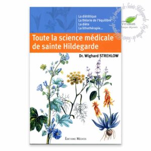 TOUTE LA SCIENCE MÉDICALE de STE HILDEGARDE 297 pages, format L15xH21 cm Dr Wighard Strehlow