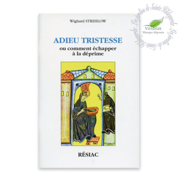 ADIEU TRISTESSE ou comment échapper à la déprime 32 pages, format L12.5xH19 cm Dr Wighard Strehlow