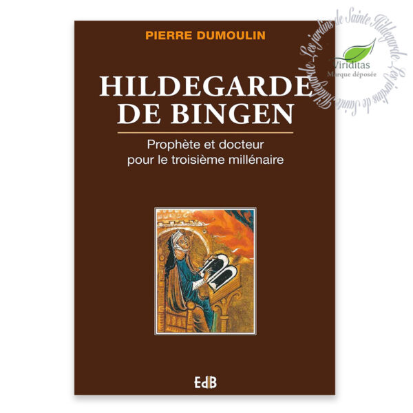 HILDEGARDE PROPHÈTE ET DOCTEUR 306 pages, format : L15.5 x H23.5 cm Père Pierre Dumoulin