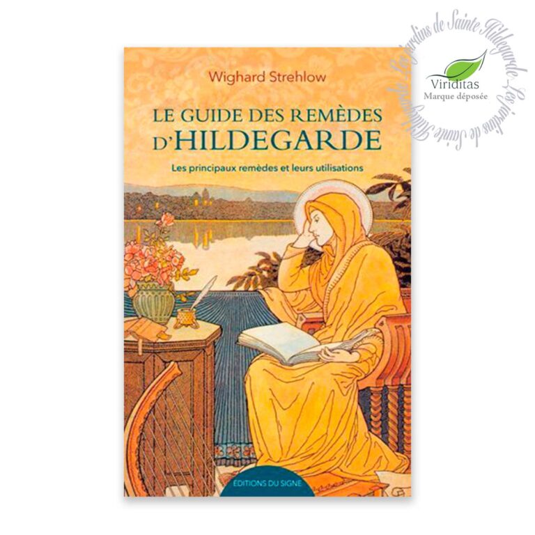 LE GUIDE DES REMEDES D'HILDEGARDE Les Jardins de SainteHildegarde