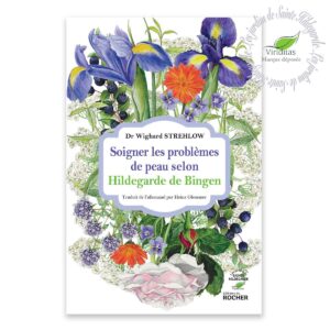 LES MALADIES DE LA PEAU SELON SAINTE HILDEGARDE 307 pages, format L11.5 x H19 cm Dr Wighard Strehlow